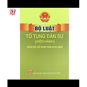 Bộ LUẬT TỐ TỤNG DÂN SỰ ( Hiện hành) (Sửa đổi bổ sung năm 2019, 2020 – Tái bản năm 2022)