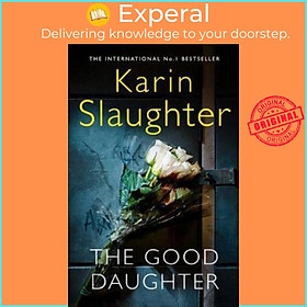 Sách - The Good Daughter : The Best Thriller You Will Read This Year by Karin Slaughter (UK edition, paperback)