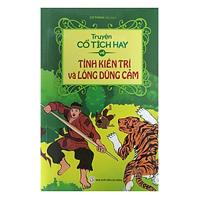 Nơi bán Truyện Cổ Tích Hay Về Tính Kiên Trì Và Lòng Dũng Cảm - Giá Từ -1đ