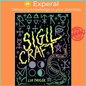 Sách - Sigil Craft - Your Guide to Using, Creating & Recognizing Magickal Symbols by Lia Taylor (UK edition, hardcover)