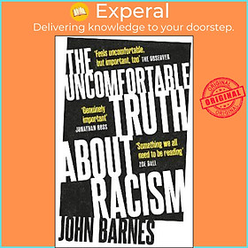 Sách - The Uncomfortable Truth About Racism by John Barnes (UK edition, paperback)