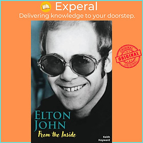 Sách - Elton John: From The Inside by Keith Hayward (UK edition, paperback)