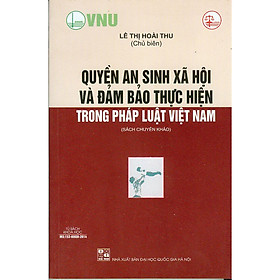 [Download Sách] Quyền an sinh xã hội và đảm bảo thực hiện trong pháp luật Việt Nam