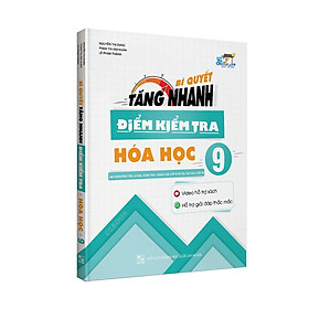 [Download Sách] Sách - Bí quyết tăng nhanh điểm kiểm tra Hoá học 9