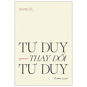 Tư Duy Thay Đổi Tư Duy