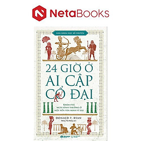 24 Giờ Ở Ai Cập Cổ Đại