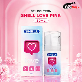 Gel Bôi Trơn Tăng Khoái Cảm Nữ Shell Love Pink Ấm Nóng, Cấp Ẩm Mềm Mượt - Chai 50ml