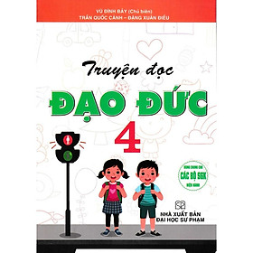 Truyện Đọc Đạo Đức Lớp 4 - Dùng Chung Các Bộ SGK Hiện Hành - Hồng Ân