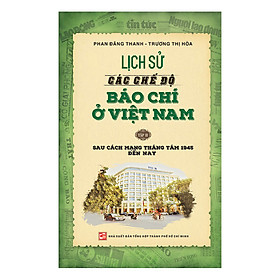 Nơi bán Lịch Sử Các Chế Độ Báo Chí Ở Việt Nam (Tập 2) - Giá Từ -1đ