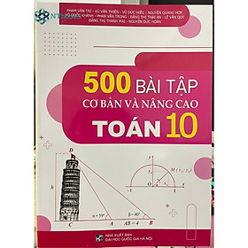 Sách 500 bài tập cơ bản và nâng cao toán 10
