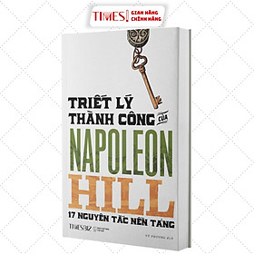 Sách - Triết Lý Thành Công Của Napoleon Hill: 17 nguyên lý nền tảng - TIMES BOOKS