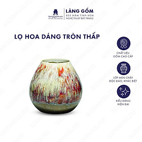 Mua Bình hoa  lọ hoa Gốm sứ Bát Tràng cao cấp Men chảy dáng tròn thấp dùng làm quà tặng  trang trí - Làng Gốm Bát Tràng