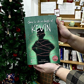 CHÚNG TA CẦN NÓI CHUYỆN VỀ KEVIN – Lionel Shriver – NXB Phụ nữ - Kevin Dutton