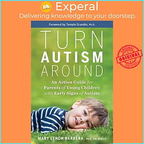 Sách - Turn Autism Around An Action Guide for Parents of Young Children With by Dr. Mary Barbera (UK edition, Paperback)