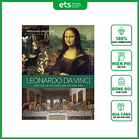 LEONARDO DA VINCI CUỘC ĐỜI VÀ TÁC PHẨM qua 500 HÌNH ẢNH