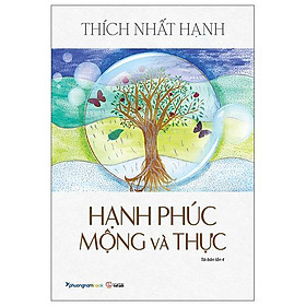 Hạnh Phúc Mộng Và Thực (Tái Bản)