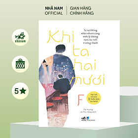 Sách - Khi ta hai mươi (F) (Nhã Nam Official)
