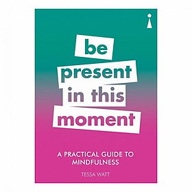 A Practical Guide To Mindfulness