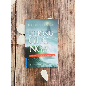 Không Gục Ngã (Khổ Nhỏ)(Tái Bản)