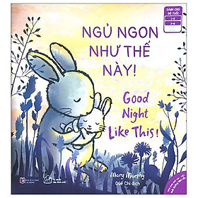 Ehon Song Ngữ Anh - Việt - Ngủ Ngon Như Thế Này! - Good Night Like This! (Từ 1 - 6 Tuổi)