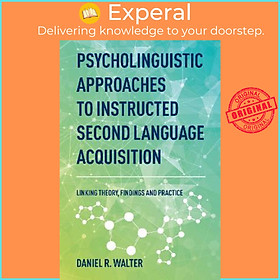 Sách - Psycholinguistic Approaches to Instructed Second Language Acquisition by Daniel R. Walter (UK edition, paperback)