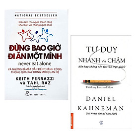 Combo Bài Học Kinh Doanh Cho Tất Cả Mọi Người Nâng Cao Kĩ Năng Làm Việc: Đừng Bao Giờ Đi Ăn Một Mình + Tư Duy Nhanh Và Chậm ( Tặng Kèm Bookmark Happy Life)