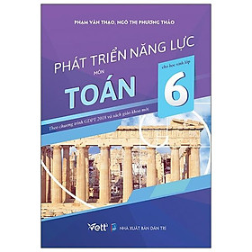 [Download Sách] Phát Triển Năng Lực Môn Toán Cho Học Sinh Lớp 6