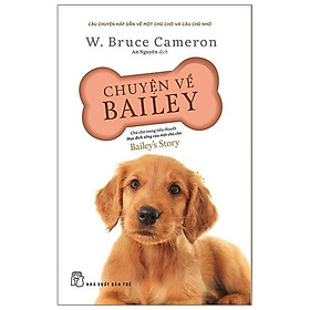 Sách Chuyện Về Bailey - Chú Chó Trong Tiểu Thuyết