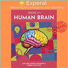 Sách - Inside Out Human Brain - Explore Inside Your Body's Super C by Editors of Chartwell Books (UK edition, hardcover)