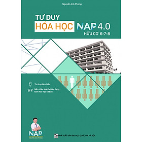 Nơi bán Tư Duy Hóa Học NAP 4.0 Hữu Cơ 6-7-8 - Giá Từ -1đ