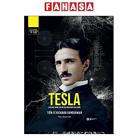 Những Trí Tuệ Vĩ Đại - Tesla Nhà Phát Minh, Cha Đẻ Của Dòng Điện Xoay Chiều