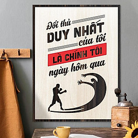 Mua Tranh động lực TBIG088 - Đối thủ duy nhất của tôi là chính tôi ngày hôm qua