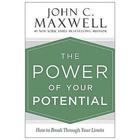 The Power Of Your Potential: How To Break Through Your Limits