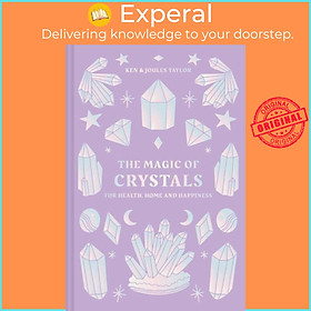 Sách - The Magic of Crystals - For Health, Home and Happiness by Ken Taylor (UK edition, hardcover)