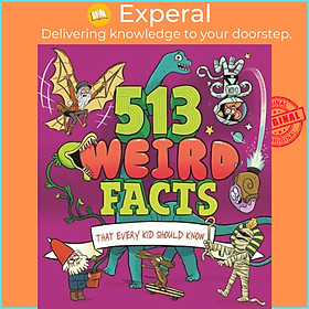 Sách - 513 Weird Facts That Every Kid Should Know by Marc Powell (UK edition, paperback)