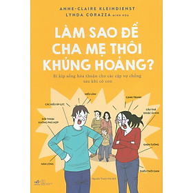 Làm Sao Để Cha Mẹ Thôi Khủng Hoảng (Nhã Nam)