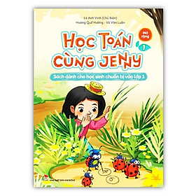 Sách - Học Toán Cùng Jenny Sách Dành Cho Học Sinh Chuẩn Bị Vào Lớp 1 Bộ Mở Rộng Tập 1 (PV)