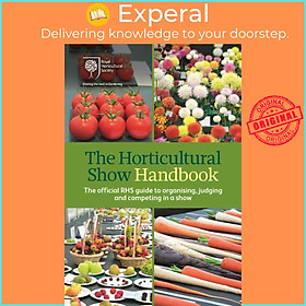 Hình ảnh Sách - The Horticultural Show Handbook - The Official RHS Guide t by Royal Horticultural Society (UK edition, paperback)