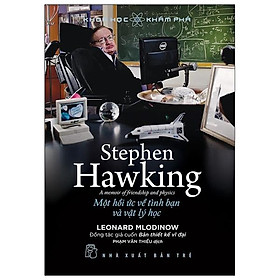 [Download Sách] Khoa Học Khám Phá - Stephen Hawking - Một Hồi Ức Về Tình Bạn & Vật Lý Học