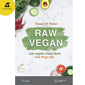 Sách - Raw Vegan – Sức Mạnh Chữa Lành Của Thực Vật