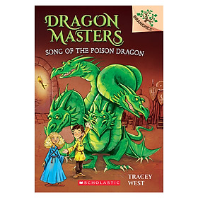 Dragon Masters Book 05: Song Of The Poison Dragon