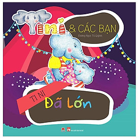 Sách Tini Và Các Bạn - Tini Đã Lớn