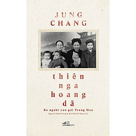[Download Sách] Thiên Nga Hoang Dã - Ba Người Con Gái Trung Hoa