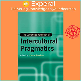 Sách - The Cambridge Handbook of Intercultural Pragmatics by Istvan Kecskes (UK edition, hardcover)