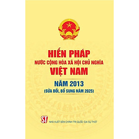 Hiến Pháp Nước Cộng Hòa Xã Hội Chủ Nghĩa Việt Nam 2025