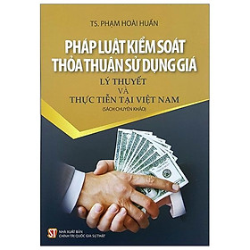 Pháp Luật Kiểm Soát, Thảo Thuận Sử Dụng Giá - Lý Thuyết Và Thực Tiễn Tại Việt Nam - Thảo Tạ