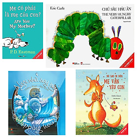 [Download Sách] Combo Picture Book Song Ngữ : Dù Sao Đi Nữa Mẹ Vẫn Yêu Con – No Matter What+Mẹ Có Phải Là Mẹ Của Con? - Are You My Mother?+Chú Sâu Háu Ăn+Ngôi Nhà Say Ngủ - Napping House