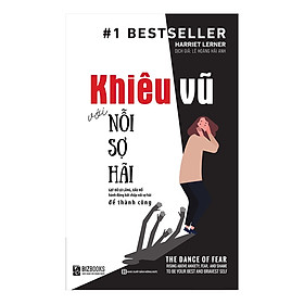 [Download Sách] Khiêu Vũ Với Nỗi Sợ Hãi - Gạt Bỏ Lo Lắng , Xấu Hổ Hành Động Bất Chấp Nỗi Sợ Hãi Để Thành Công