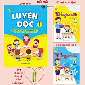 Sách - Combo Luyện Đọc 1, Luyện Viết quyển 1, quyển 2 - Kết Nối Tri Thức Với Cuộc Sống - Rèn kĩ năng đọc hiểu (3 cuốn)