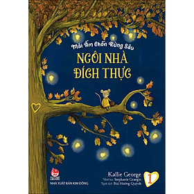 Sách Mái Ấm Chốn Rừng Sâu: Tập 1_Ngôi Nhà Đích Thực